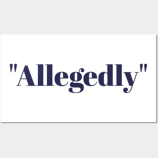 Allegedly Posters and Art